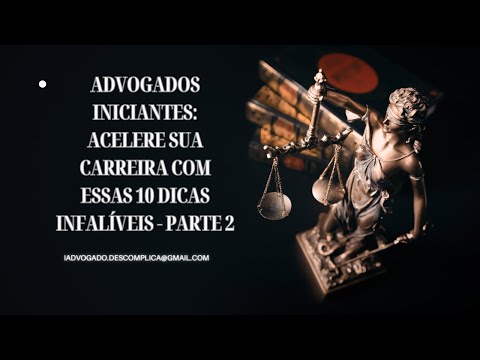 , title : 'Advogados Iniciantes: Acelere sua Carreira com Essas 10 Dicas Infalíveis - Parte 2'