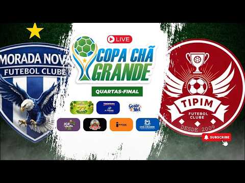 AO VIVO: MORADA NOVA X TIPIM - COPA CHÃ GRANDE