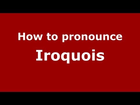 How to pronounce Iroquois