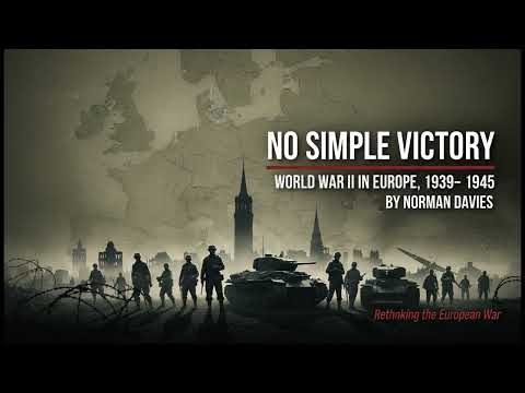 No Simple Victory: World War II in Europe, 1939-1945 by Norman Davies #2 | Auidobook & World War II
