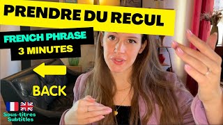 LEARN FRENCH IN 3 MINUTES – French idiom : Prendre du recul