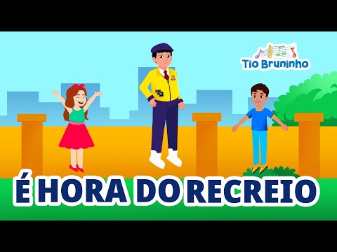 É Hora Do Recreio - Tio Bruninho