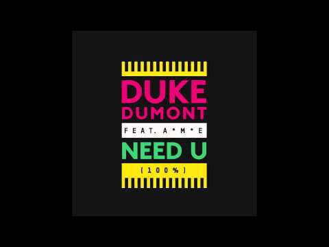 DUKE DUMONT - Need U (100%) feat. A*M*E (SKREAMIX) - out now!
