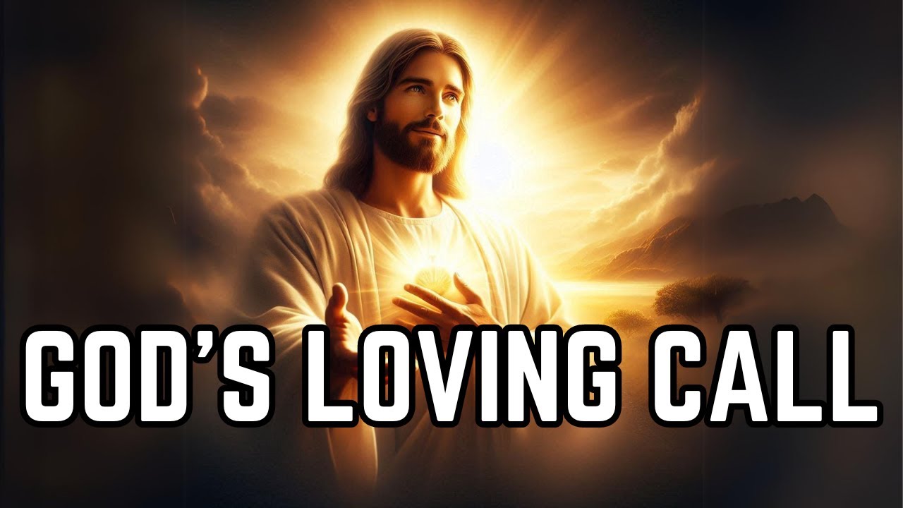 God’s Loving Call | God Says | God Message Today | Gods Message Now | God Message
