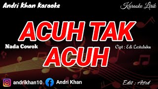 Download lagu KARAOKE LIRIK VERSI ANDRI KHAN ~ ACUH TAK ACUH (NADA COWOK) ~ CIPT : EDI LESTALUHU mp3 Download lagu KARAOKE LIRIK VERSI ANDRI KHAN ~ ACUH TAK ACUH (NADA COWOK) ~ CIPT : EDI LESTALUHU mp3