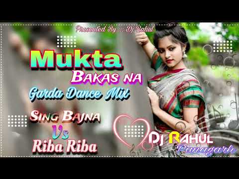 Mukta Bakas Na Muchki Hasis Na/ Garda Dance /Sing Bajna VS Riba Riba Mix Dj Song / Dj Rahul Panagarh