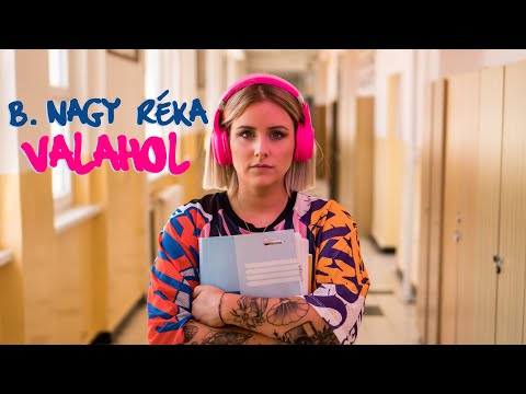 B. Nagy Réka - Valahol (Official Video)