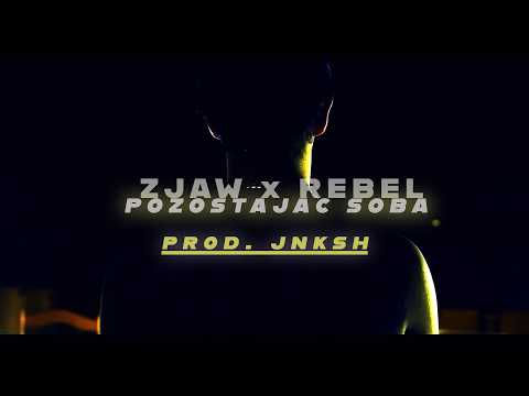 ZJAW - POZOSTAJĄC SOBĄ ft  REBEL