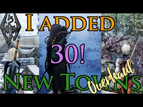 I Added 30 New Towns to Skyrim! | 4E 209 Modlist