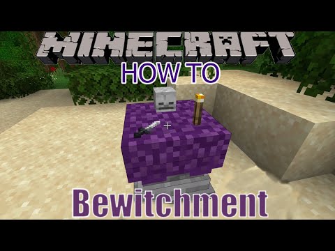 Minecraft. Bewitchment. How To. 1.18.1