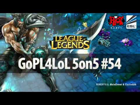 GoPL4LoL 5on5 #54 - part 4