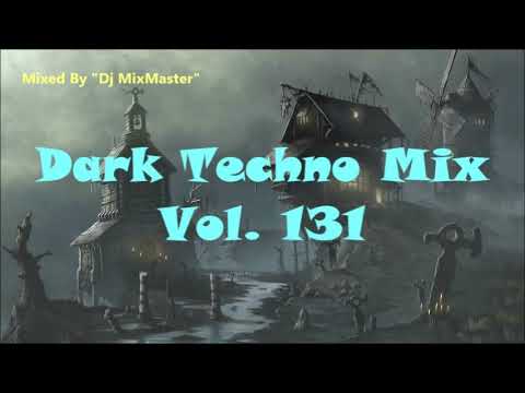 ♫ Dark Techno Mix # Vol. 131 (Dj MixMaster) ♫