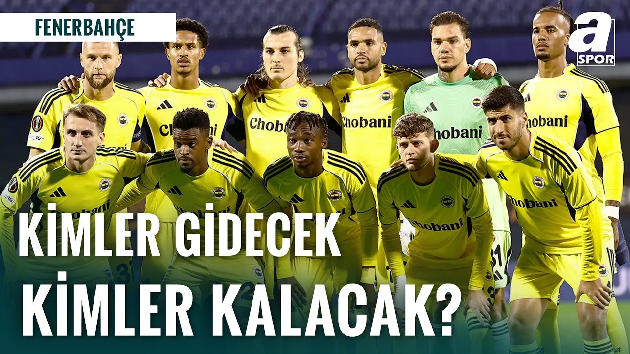 Fenerbahçe’de Büyük Temizlik: Liste Netleşti