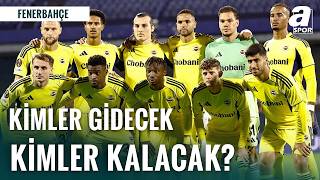 Fenerbahçe’de Büyük Temizlik: Liste Netleşti