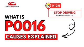 What is P0016 : Engine Error Code Causes Explained