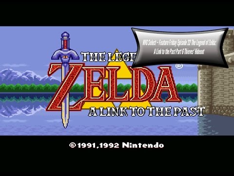 Feature Friday Episode 22 The Legend of Zelda: A Link to the Past Part 6 Thieves' Hideout