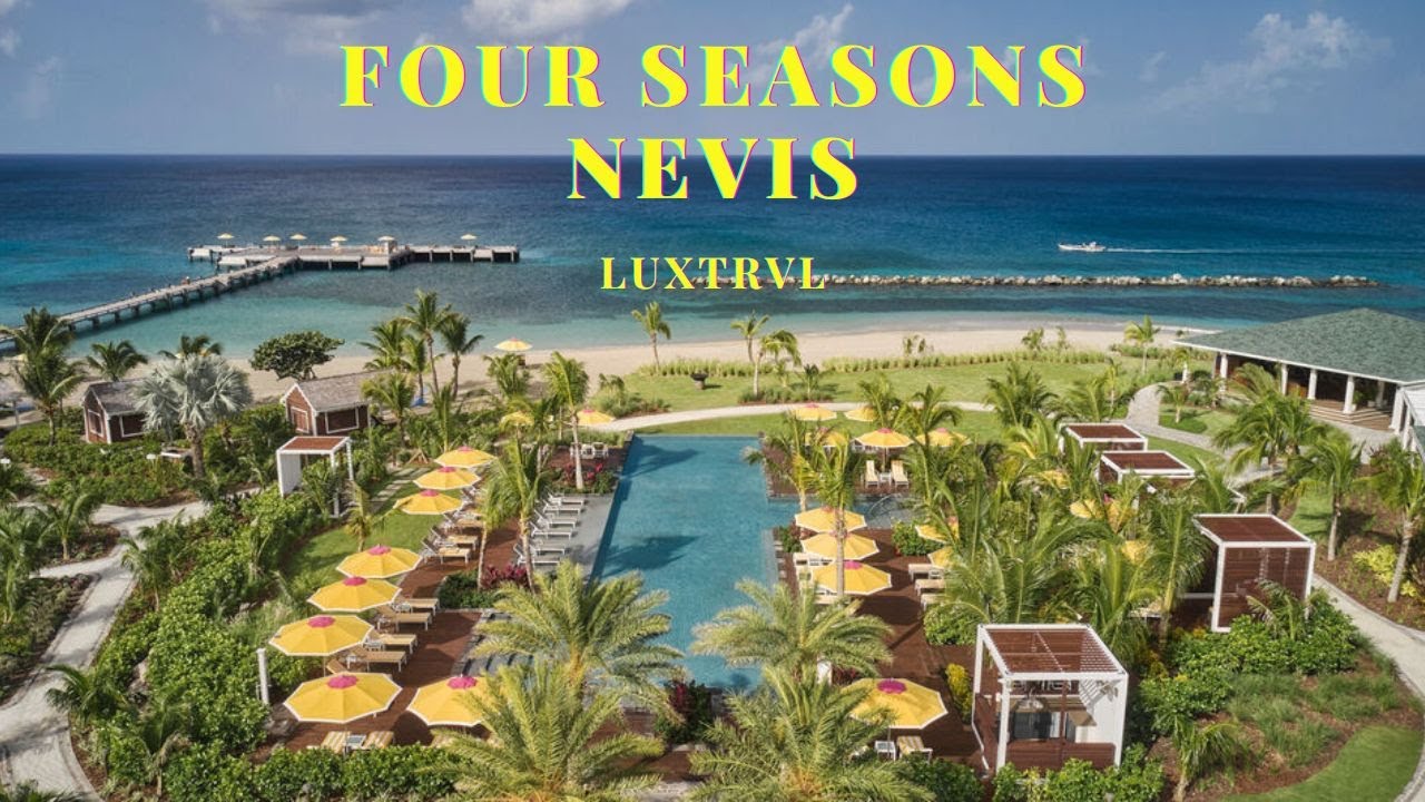 Discover Paradise: Four Seasons Nevis - Ultimate Luxury Travel Experience 4K