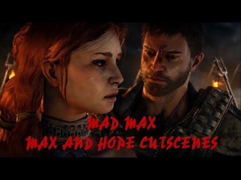 Mad Max - All Max and Hope Cutscenes