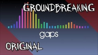 Groundbreaking | Gaps