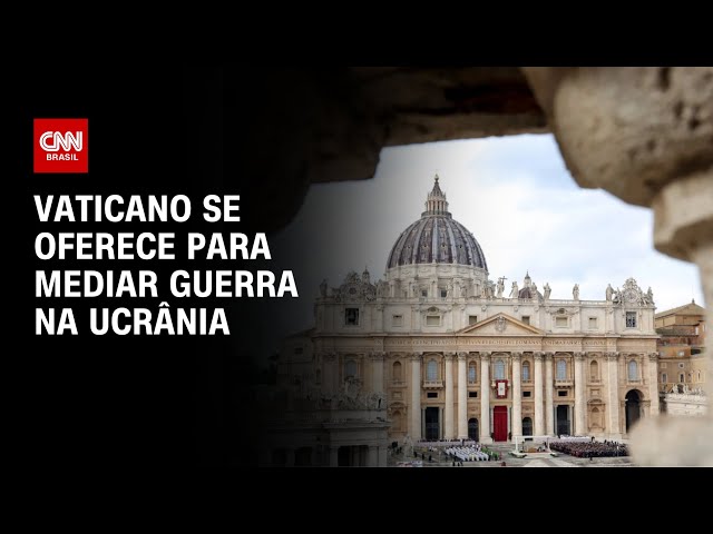 Vaticano se oferece para ser mediador entre Rússia e Ucrânia | LIVE CNN