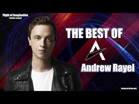The Best of Andrew Rayel | Top 30 tracks mixed by Flight of Imagination