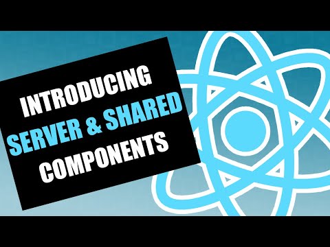 React - Introducing Server & Shared Components