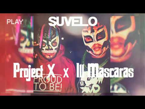 SUVELO - Project X ft Ill Mascaras