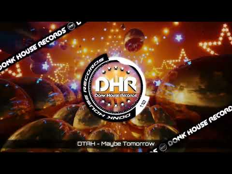 DTAH - Maybe Tomorrow - DHR UK Bounce 🔥