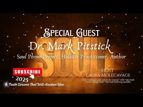 SoulPhone Project, Bridging Science, Spirit, and the Afterlife W/ Dr. Mark Pitstick