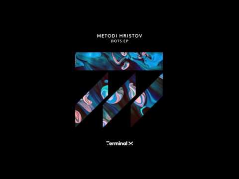 Metodi Hristov - Dots (Original Mix) [Terminal M]