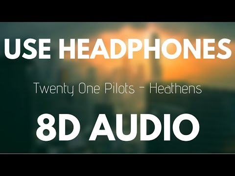 Twenty One Pilots - Heathens (8D AUDIO)