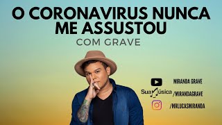 O CORONAVIRUS NUNCA ME ASSUSTOU - TIERRY