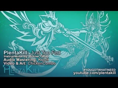 PlentaKill - Just Too Fed (Biz Markie - Just A Friend LoL Parody) PLK