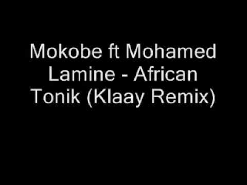 Mokobe ft Mohamed Lamine - African Tonik (Klaay Remix)