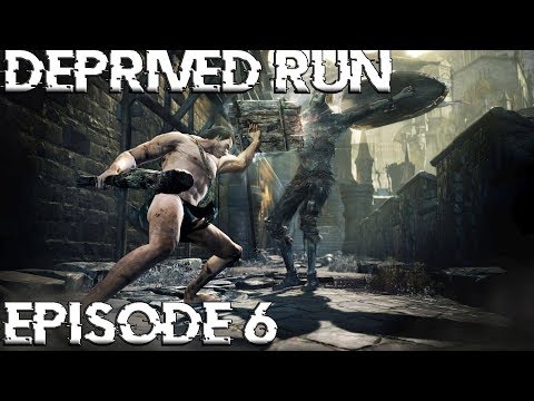DS3 - Deprived Run - Part 6
