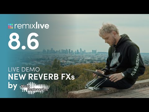 Remixlive 8.6 | Sculpt your sound with Pro Reverb FXs