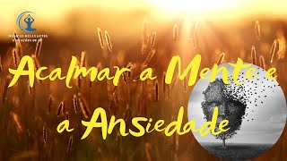 Acalmar a Mente - e a Ansiedade
