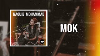 Download lagu Naquib Mohammad - Mok mp3 Download lagu Naquib Mohammad - Mok mp3