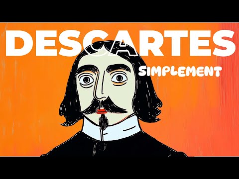 Descartes, simply explained.
