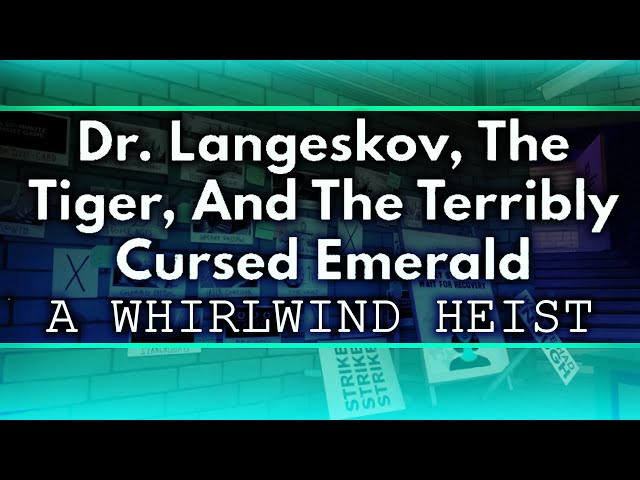 Dr. Langeskov, The Tiger, and The Terribly Cursed Emerald: A Whirlwind Heist