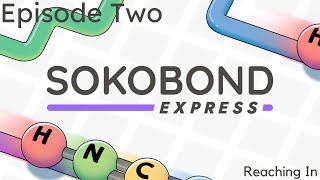 Sokobond Express Ep. 2 | Reaching In