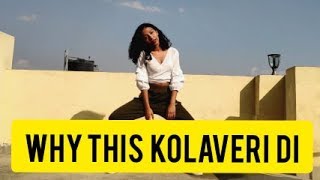 Why This Kolaveri Di  Lazy Dance Cover  Shrena Upa