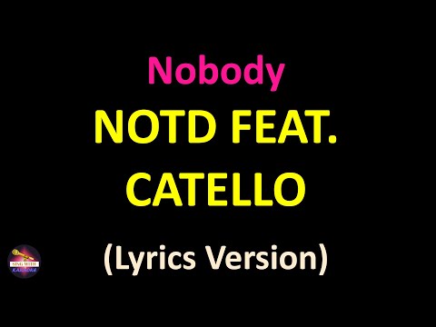 NOTD feat. Catello - Nobody (Lyrics version)