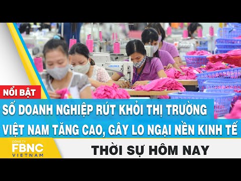 , title : 'Thời sự hôm nay 30/11,Số doanh nghiệp rút khỏi thị trường Việt Nam tăng cao, gây lo ngại nền kinh tế'