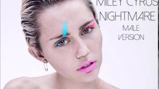 Miley Cyrus - Nightmare (male version)