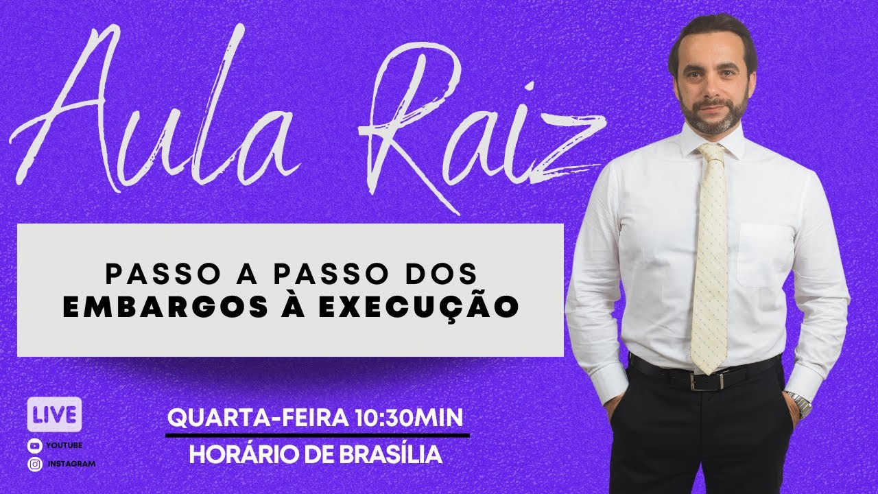 PASSO A PASSO DOS EMBARGOS À EXECUÇÃO - Aula Raiz
