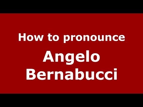 How to pronounce Angelo Bernabucci (Italian/Italy)  - PronounceNames.com