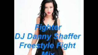 Christina Aguilera - Fighter (DJ Danny Shaffer Freestyle Fight Mix)