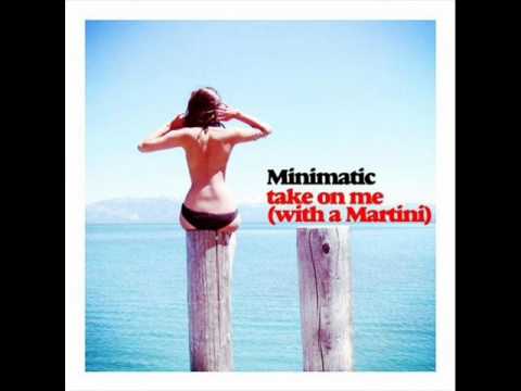 Minimatic ft. Juliette P. - Take On Me (with a Martini) (a-ha cover 1984) (2009)