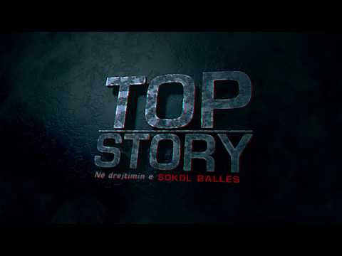 Promo, Top Story, 20 Qershor 2017